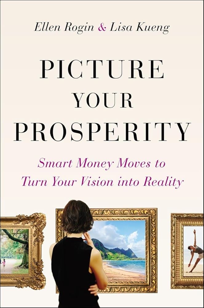 Picture Your Prosperity: Smart Money Moves to Turn Your Vision into Reality cover image