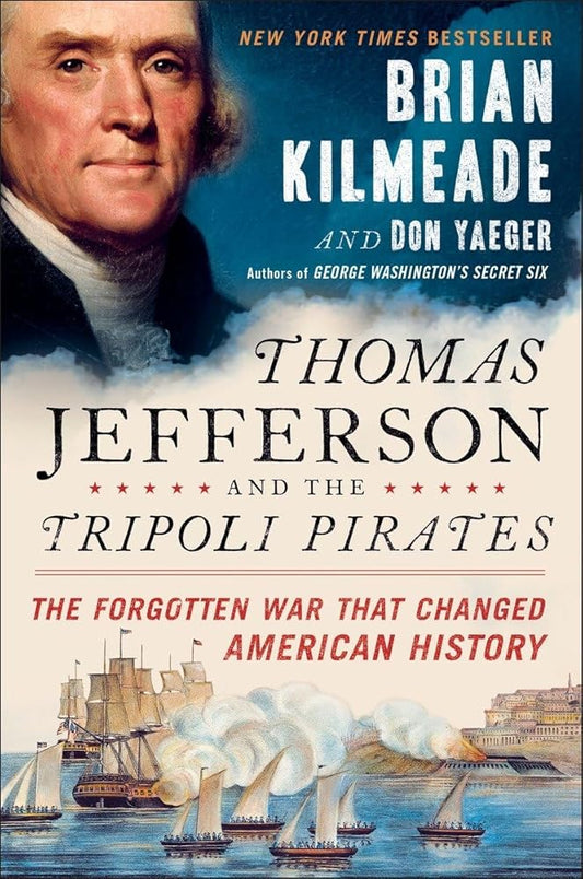 Thomas Jefferson and the Tripoli Pirates: The Forgotten War That Changed American History cover image