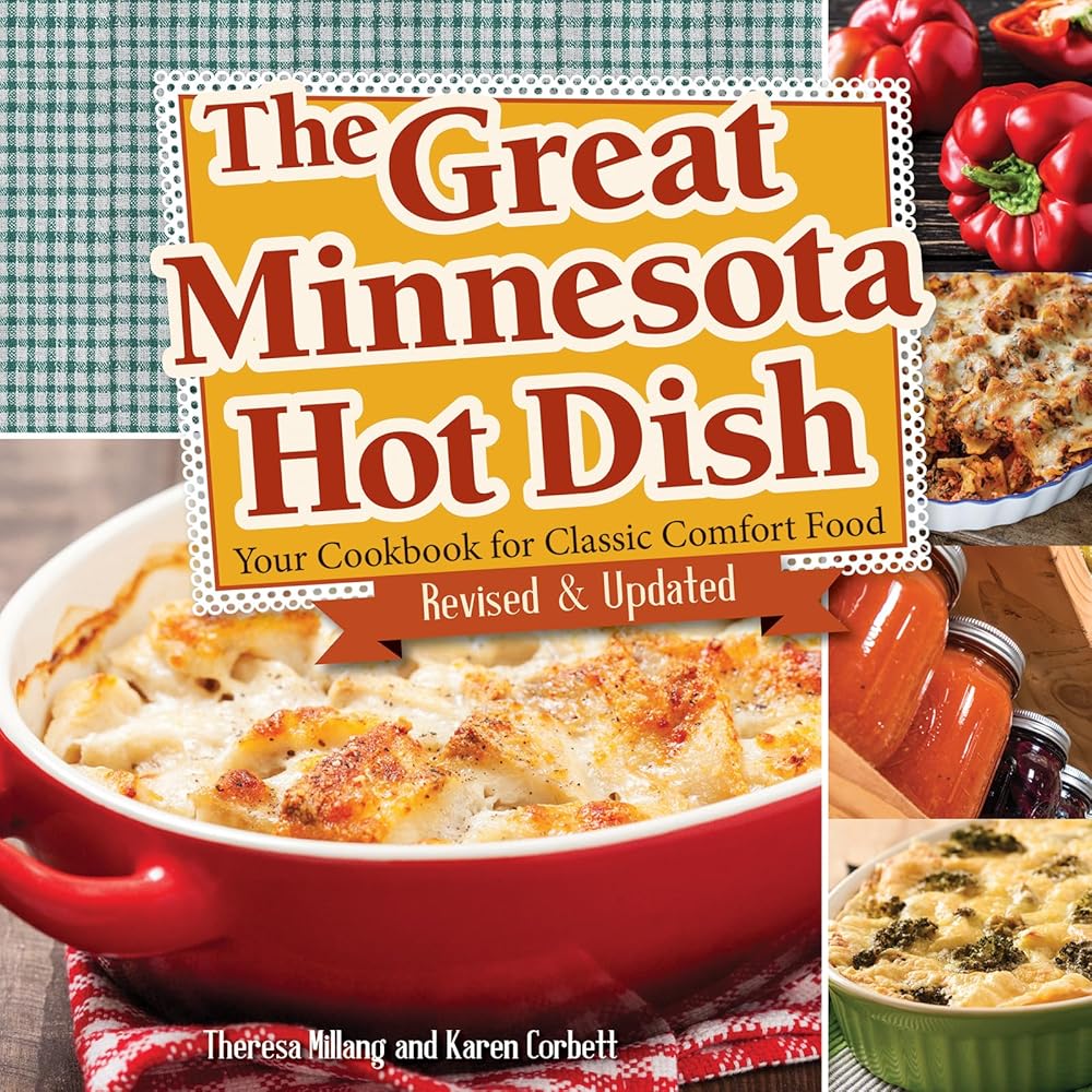 The Great Minnesota Hot Dish: Your Cookbook for Classic Comfort Food cover image