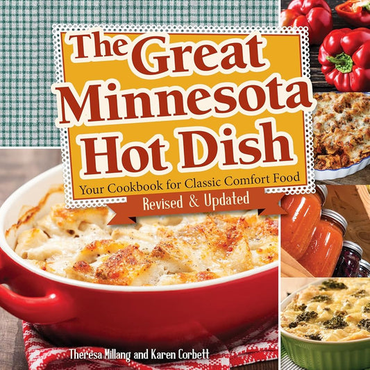 The Great Minnesota Hot Dish: Your Cookbook for Classic Comfort Food cover image