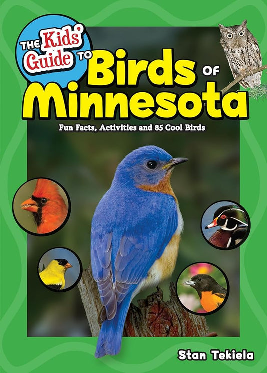 The Kids' Guide to Birds of Minnesota: Fun Facts, Activities and 85 Cool Birds (Birding Children’s Books) cover image