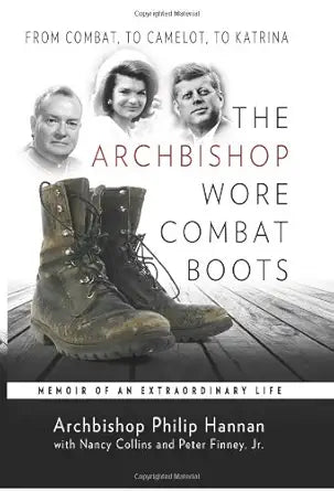 The Archbishop Wore Combat Boots: From Combat to Camelot to Katrina -- A Memoir of an Extraordinary Life cover image
