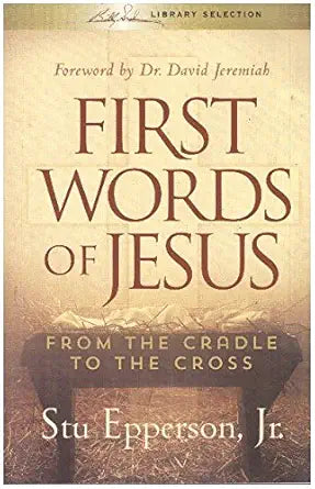 First Words of Jesus from the Cradle to the Cross cover image