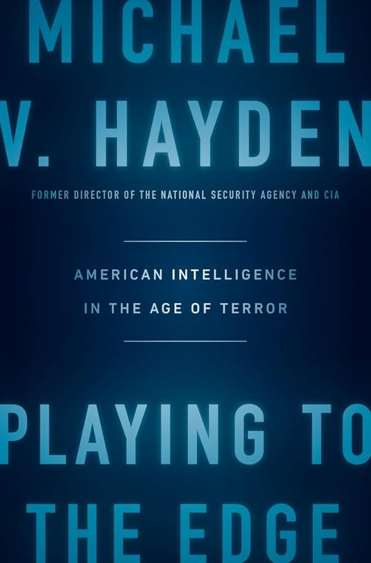Playing to the Edge: American Intelligence in the Age of Terror cover image