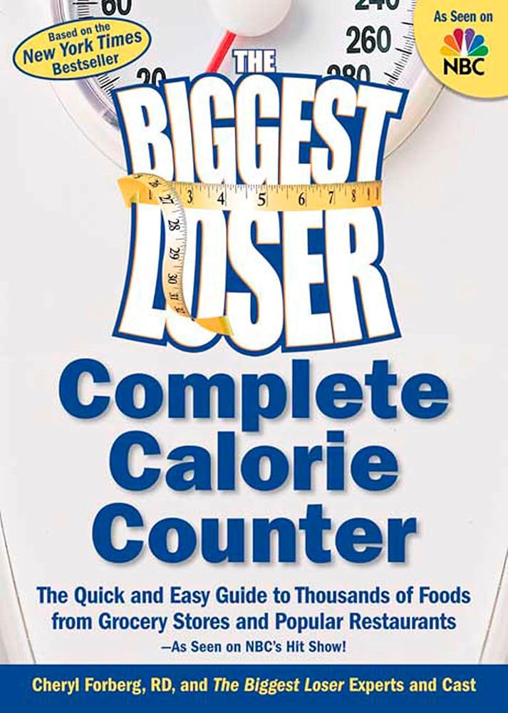 The Biggest Loser Complete Calorie Counter: The Quick and Easy Guide to Thousands of Foods from Grocery Stores and Popular Restaurants cover image
