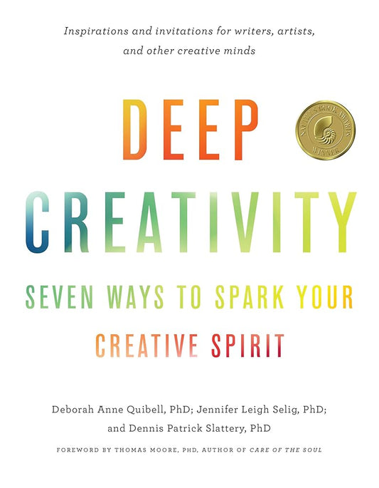 Deep Creativity: Seven Ways to Spark Your Creative Spirit cover image