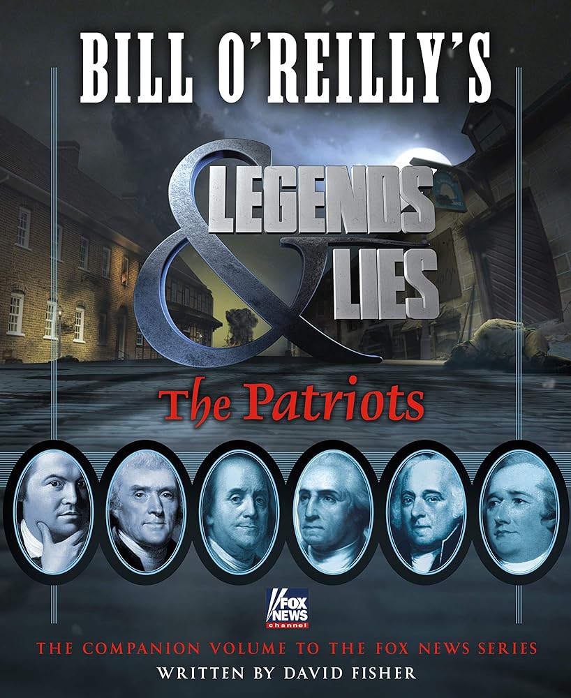 Bill O'Reilly's Legends and Lies: The Patriots: The Patriots cover image