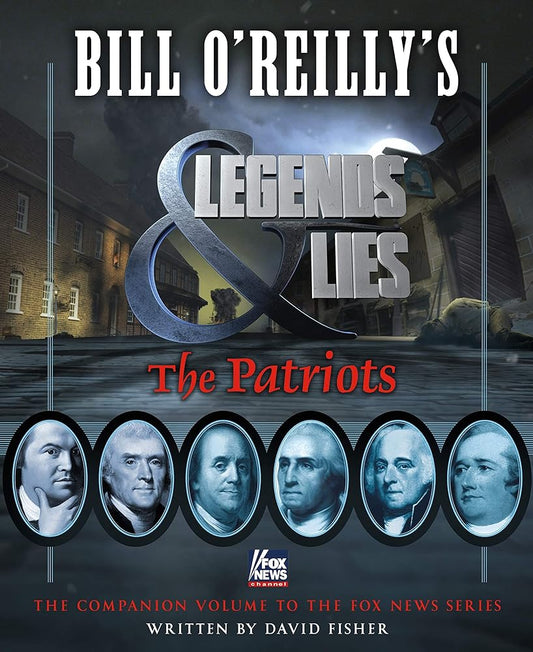 Bill O'Reilly's Legends and Lies: The Patriots: The Patriots cover image