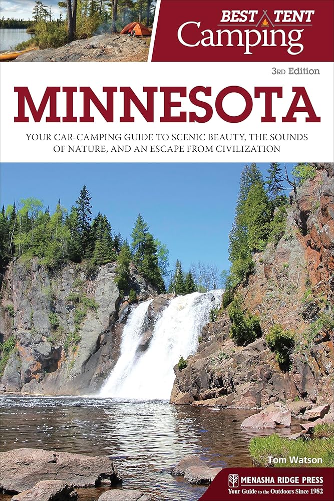 Best Tent Camping: Minnesota: Your Car-Camping Guide to Scenic Beauty, the Sounds of Nature, and an Escape from Civilization cover image