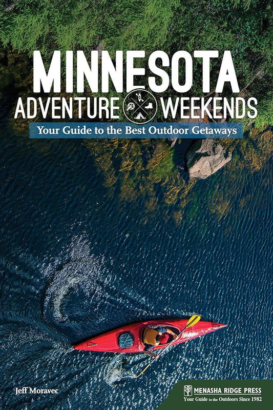 Minnesota Adventure Weekends: Your Guide to the Best Outdoor Getaways cover image