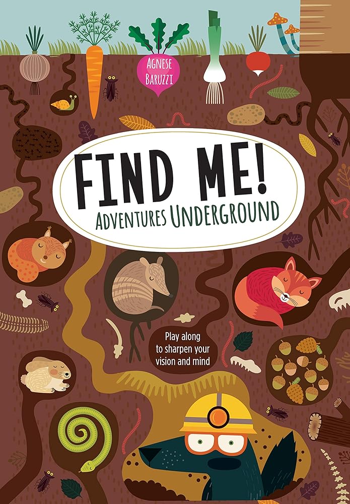 Find Me! Adventures Underground: Play Along to Sharpen Your Vision and Mind (Happy Fox Books) Help Bernard the Wolf Play Hide-and-Seek with Friends; Search for Over 100 Hidden Objects and Animals cover image