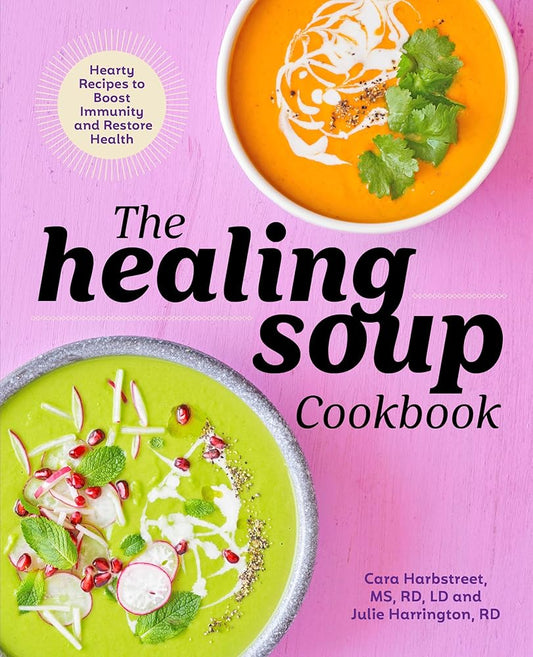 The Healing Soup Cookbook: Hearty Recipes to Boost Immunity and Restore Health cover image