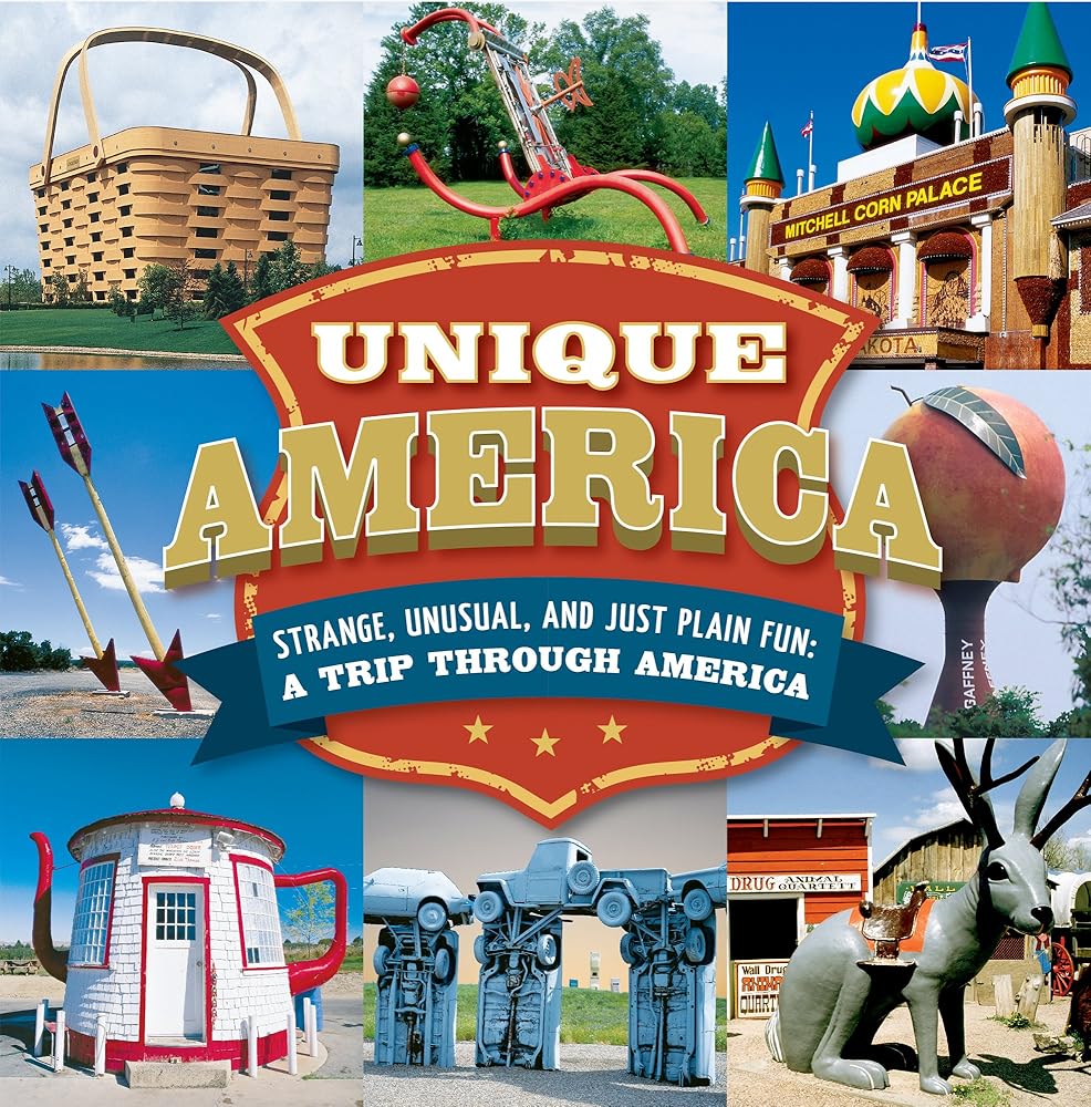 Unique America - Strange, Unusual, and Just Plain Fun: A Trip Through America cover image