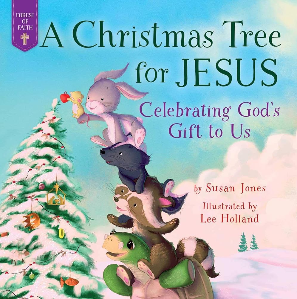 A Christmas Tree for Jesus: Celebrating God's Gift to Us (Forest of Faith Books) cover image