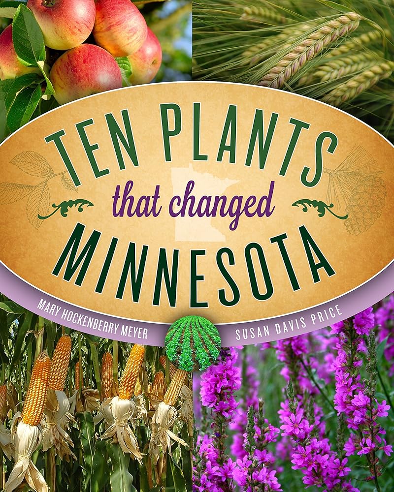 Ten Plants that Changed Minnesota cover image