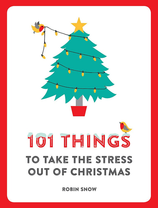 101 Things to Take the Stress Out of Christmas: 4 cover image