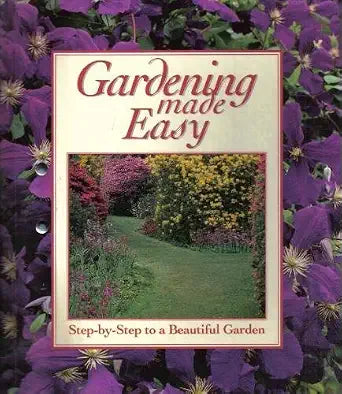 Gardening Made Easy: Step-by-Step to a Beautiful Garden (12 Parts in 2 Volumes) cover image