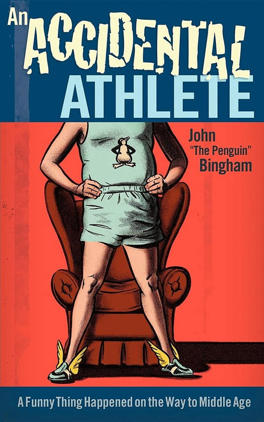 An Accidental Athlete: A Funny Thing Happened on the Way to Middle Age cover image