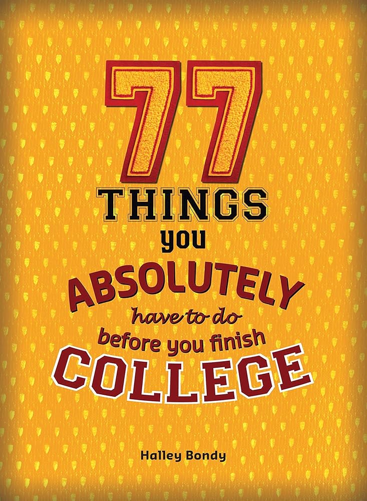 77 Things You Absolutely Have to Do Before You Finish College cover image