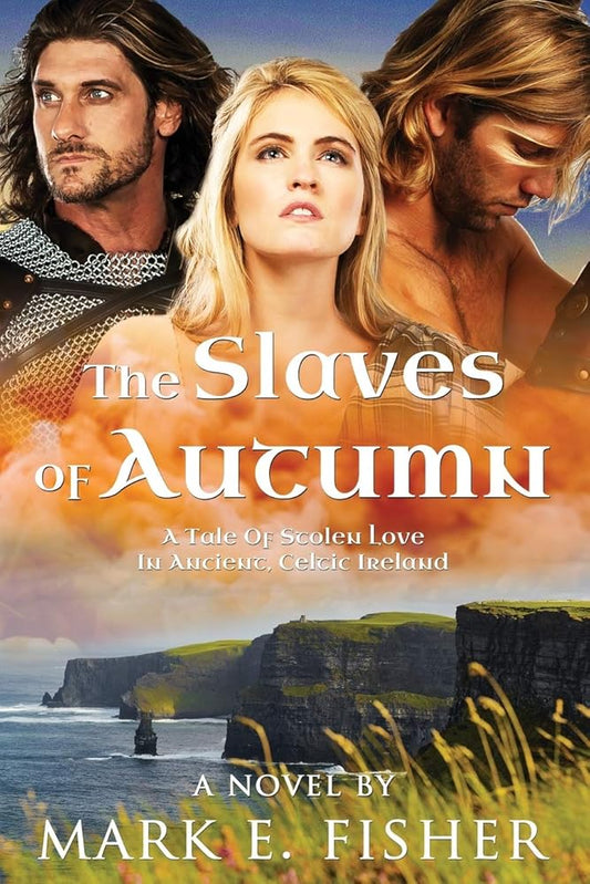 The Slaves Of Autumn: A Tale Of Stolen Love in Ancient, Celtic Ireland cover image