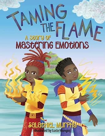 Taming the Flame: A Story of Mastering Emotions cover image