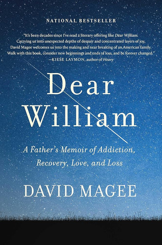 Dear William: A Father's Memoir of Addiction, Recovery, Love, and Loss cover image