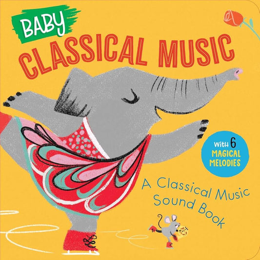 Baby Classical Music: A Classical Music Sound Book (Baby Classical Music Sound Books) cover image