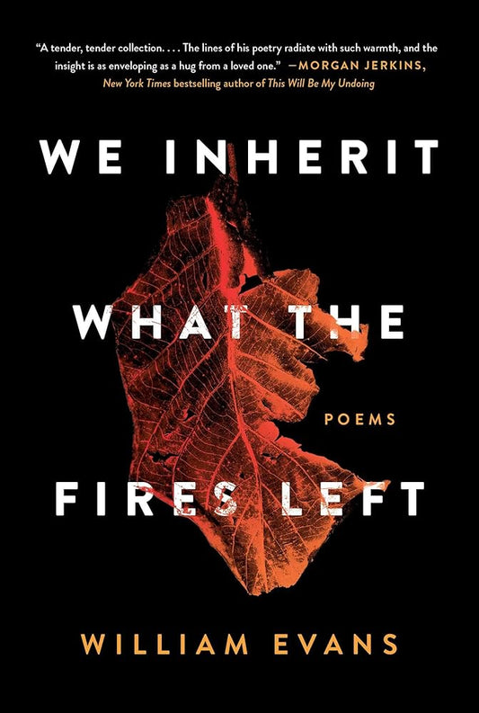 We Inherit What the Fires Left: Poems cover image