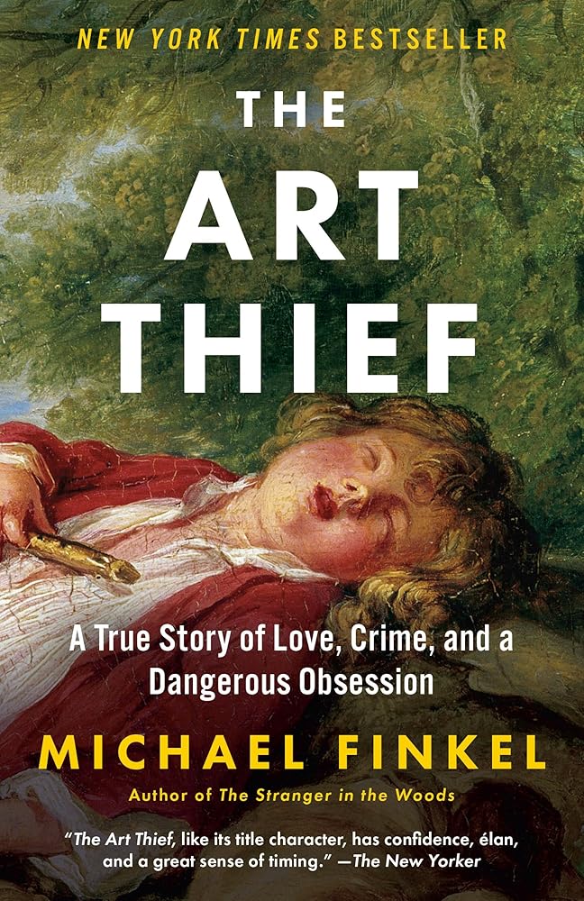 The Art Thief: A True Story of Love, Crime, and a Dangerous Obsession cover image