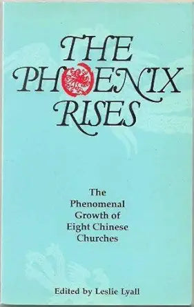 The Phoenix Rises: The Phenomenal Growth of Eight Chinese Churches cover image