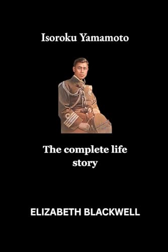 Isoroku Yamamoto: The complete life story cover image