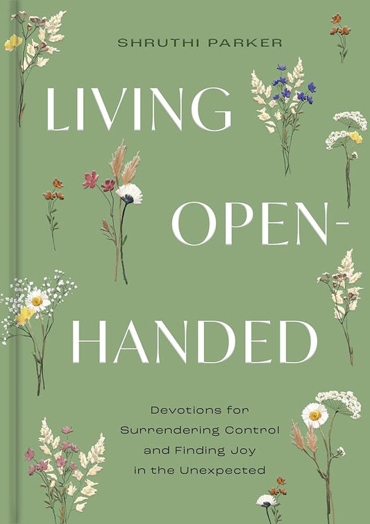 Living Open-Handed: Devotions for Surrendering Control and Finding Joy in the Unexpected cover image