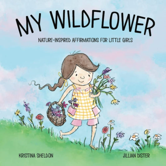 My Wildflower: Nature-inspired Affirmations for Little Girls cover image